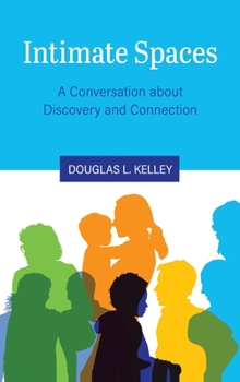 Hardcover Intimate Spaces: A Conversation about Discovery and Connection Book