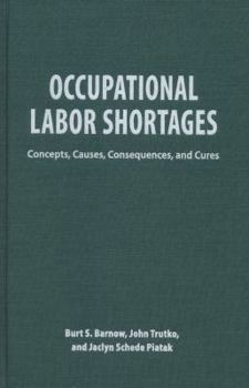 Hardcover Occupational Labor Shortages: Concepts, Causes, Consequences, and Cures Book