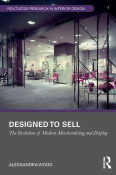 Paperback Designed to Sell: The Evolution of Modern Merchandising and Display Book