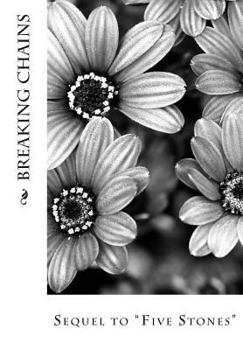 Paperback Breaking Chains: Sequel to "Five Stones" Book