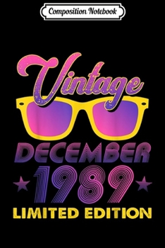 Composition Notebook: 30th Birthday December 1989 Vintage Gift Glasses Men Women Journal/Notebook Blank Lined Ruled 6x9 100 Pages