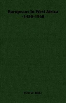 Paperback Europeans in West Africa -1450-1560 Book