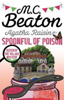 Agatha Raisin and a Spoonful of Poison - Book #19 of the Agatha Raisin