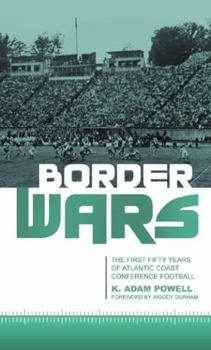 Paperback Border Wars: The First Fifty Years of Atlantic Coast Conference Football Book