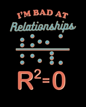 I'm Bad At Relationships: Cute I'm Bad At Relationships Math Teacher & Professor Puns 2020-2021 Weekly Planner & Gratitude Journal (110 Pages, 8" x ... Moments of Thankfulness & To Do Lists