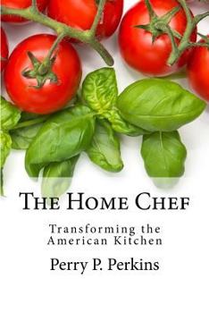 Paperback The Home Chef: Transforming the American Kitchen Book