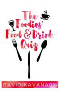 Paperback The Foodies' Food & Drink Quiz Book