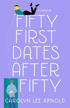 Paperback Fifty First Dates After Fifty: A Memoir Book