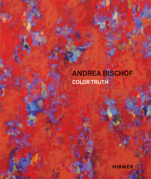 Hardcover Andrea Bischof: Color Truth Book