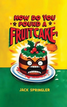 Paperback How do you pound a fruitcake? Serious answers only. Book