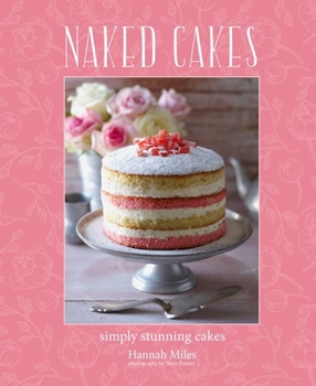 Hardcover Naked Cakes: Simply Stunning Cakes Book