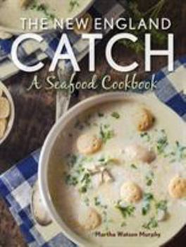 Hardcover The New England Catch: A Seafood Cookbook Book