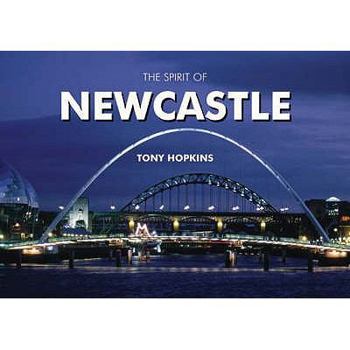 Hardcover The Spirit of Newcastle. Tony Hopkins Book