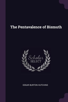 Paperback The Pentavalence of Bismuth Book