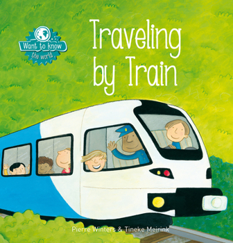 Hardcover Want to Know. Traveling by Train Book