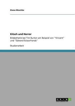 Paperback Kitsch und Horror: Bildästhetik bei Tim Burton am Beispiel von "Vincent" und "Edward Scissorhands" [German] Book