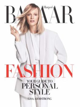 Hardcover Harper's Bazaar Fashion: Your Guide to Personal Style Book