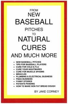 Paperback From New Baseball Pitches to Natural Cures And Much More (Second Edition) Book