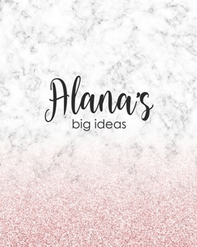 Paperback Alana's Big Ideas: Personalized Notebook - 8x10 Lined Women's Journal Book