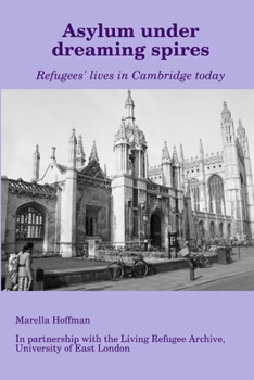 Paperback Asylum under dreaming spires - Refugees' lives in Cambridge today Book