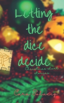 Paperback Letting the Dice Decide - Christmas: When Christmas doesn't go as planned Book