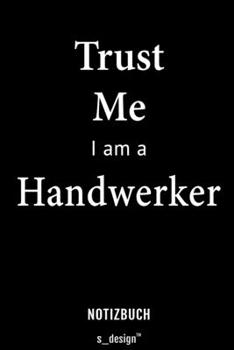 Notizbuch für Handwerker: Originelle Geschenk-Idee [120 Seiten liniertes blanko Papier] (German Edition)