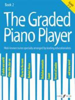 Paperback The Graded Piano Player, Bk 2: Well-Known Tunes Specially Arranged by Leading Educationalists (Grade 2-3) Book