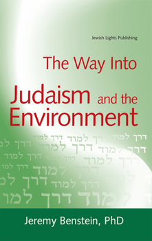 Hardcover The Way Into Judaism and the Environment Book