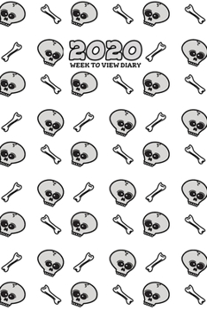 Paperback 2020 Week To View Diary: Skull and bones themed diary (Black & White) with week to view and month to view planners. Includes habit tracking and Book