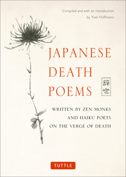 Paperback Japanese Death Poems: Written by Zen Monks and Haiku Poets on the Verge of Death Book