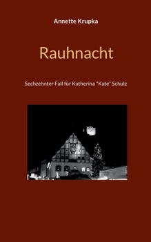 Paperback Rauhnacht: Sechszehnter Fall für Katherina "Kate" Schulz [German] Book