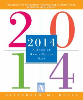 Paperback 2014: A Book of Grace-Filled Days: Readings and Reflections Throught the Christian Year Beginning with Advent Book