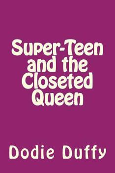 Paperback Super-Teen and the Closeted Queen Book