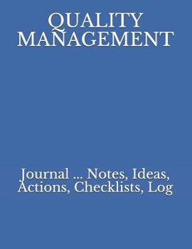 Paperback Quality Management: Journal ... Notes, Ideas, Actions, Checklists, Log Book