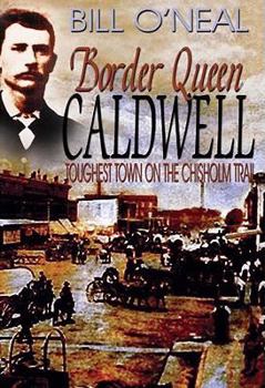 Paperback Border Queen Caldwell: Toughest Town on the Chisholm Trail Book