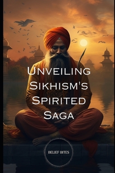 Paperback Unveiling Sikhism's Spirited Saga Book