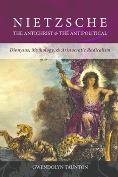 Paperback Nietzsche: The Antichrist & the Antipolitical Book
