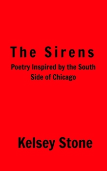 Paperback The Sirens: Poetry Inspired by the South Side of Chicago Book
