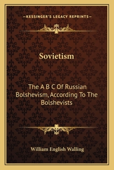 Paperback Sovietism: The A B C Of Russian Bolshevism, According To The Bolshevists Book