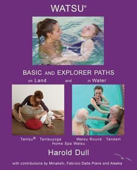 Paperback Watsu Basic and Explorer Paths on Land and in Water Book