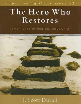 Paperback The Hero Who Restores: Humanity, Satan and Sin, Jesus Christ Book