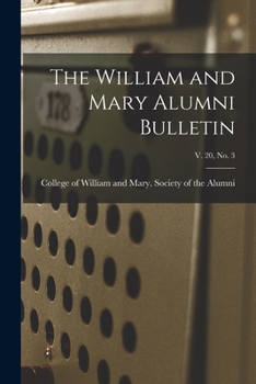 Paperback The William and Mary Alumni Bulletin; v. 20, no. 3 Book