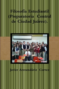 Paperback Filosofía Estudiantil (Preparatoria Central de Ciudad Juárez). [Spanish] Book