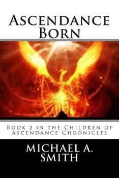 Paperback Ascendance Born: Book 2 in the Children of Ascendance Chronicles Book