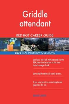 Paperback Griddle attendant RED-HOT Career Guide; 2575 REAL Interview Questions Book