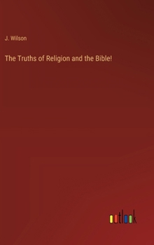 Hardcover The Truths of Religion and the Bible! Book