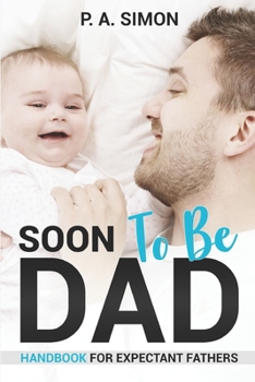 Paperback Soon To Be DAD: Handbook For Expectant Fathers Book