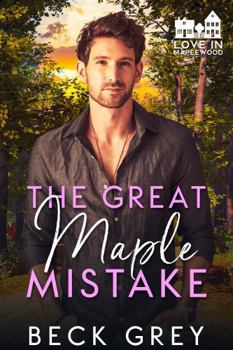 The Great Maple Mistake - Book #8 of the Love in Maplewood