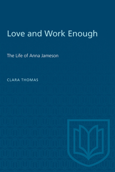 Paperback Love and Work Enough: The Life of Anna Jameson Book