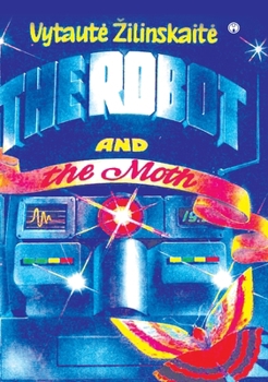 Hardcover The Robot and the Moth Book